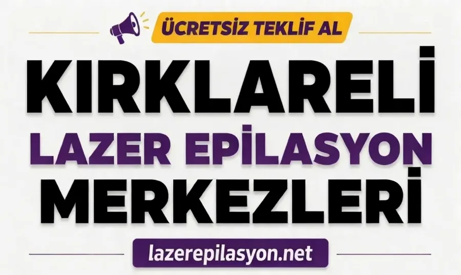Kırklareli Lazer Epilasyon